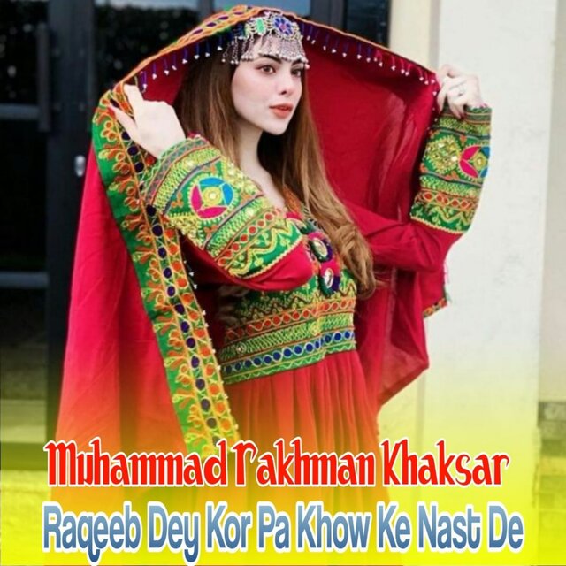 Raqeeb Dey Kor Pa Khow Ke Nast De