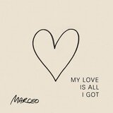 My love is all i got