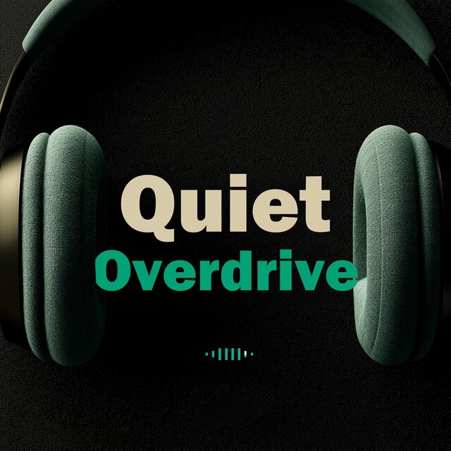 Quiet Overdrive