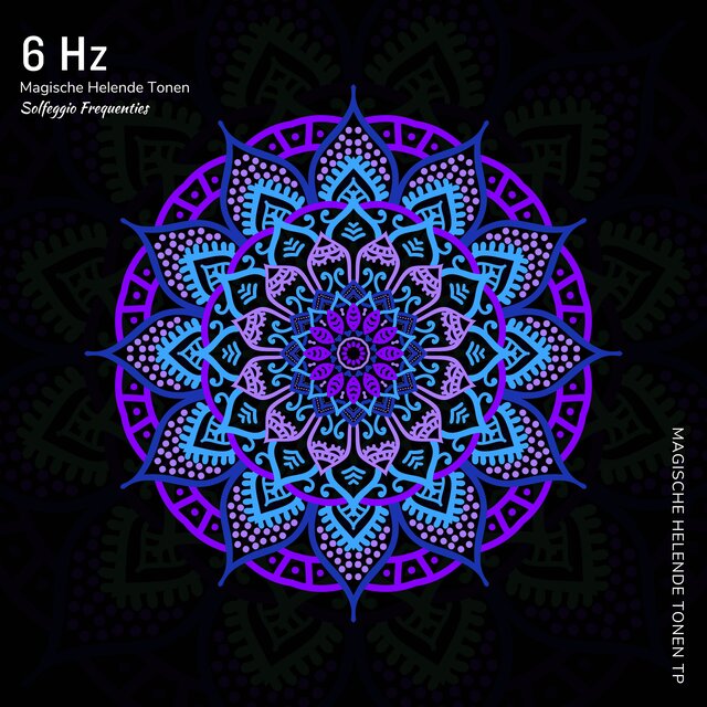 6 Hz - Magische Helende Tonen (Solfeggio Frequenties)