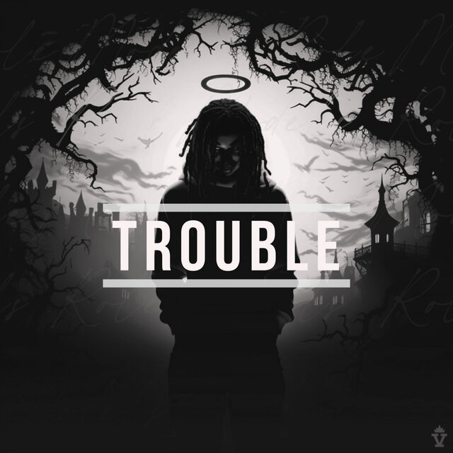 TROUBLE