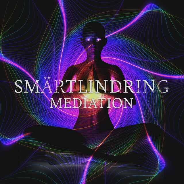 Smärtlindring Mediation - Chakra Meditation, Mindfulness Meditation