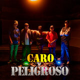 Caro y Peligroso