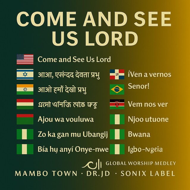 Come and See Us Lord  (English – USA) בּוֹא רְאֵנוּ אֲדֹנָי  (Hebrew – Israel) 主啊，来看我们  (Mandarin – China) आओ हमें देखो प्रभु  (Hindi – India) এসো আমাদের দেখতে প্রভু  (Bengali – India/Bangladesh) تعال وانظر إلينا يا رب  (Arabic – A