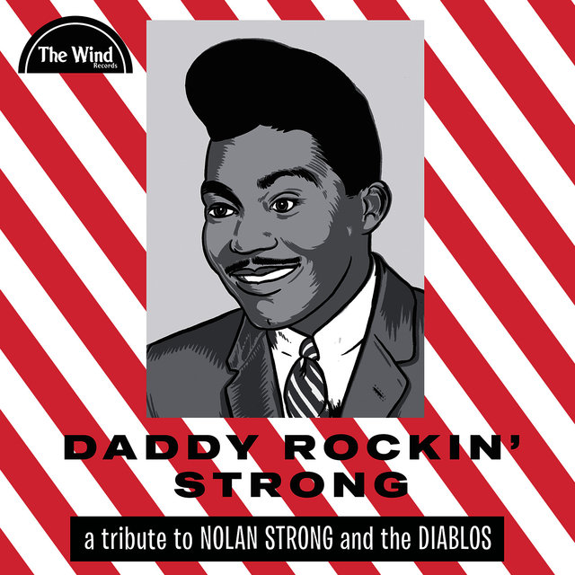 Daddy Rockin Strong A Tribute To Nolan Strong And The Diablos By Various Artists On Tidal tidal