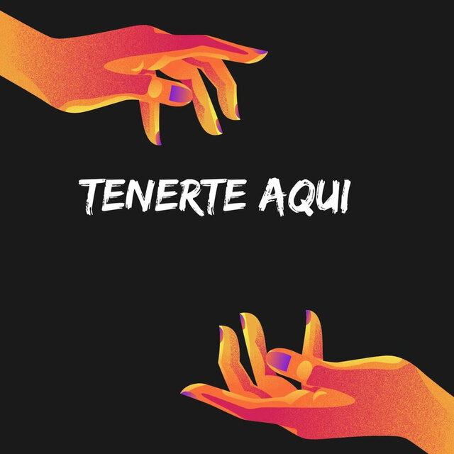 tenerte aqui