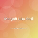 Menjadi Luka Kecil