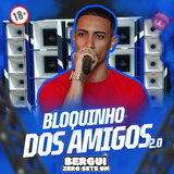 Bloco dos Amigos 2.0