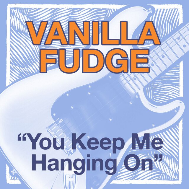 You Keep Me Hangin' On