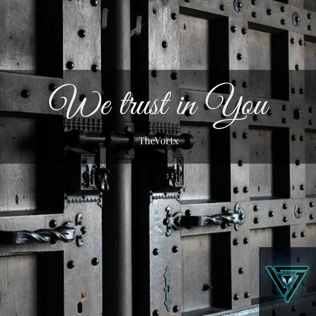 We Trust in You