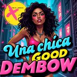 Una Chica Good (Dembow)