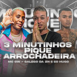 3 Minutinhos Pique Arrochadeira