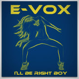 I'll Be Right Boy