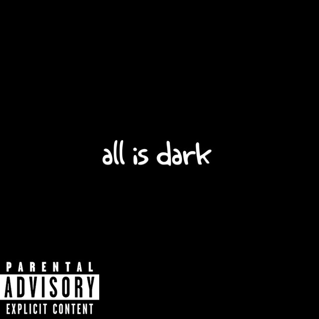 all is dark