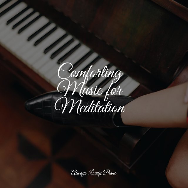 Comforting Music for Meditation