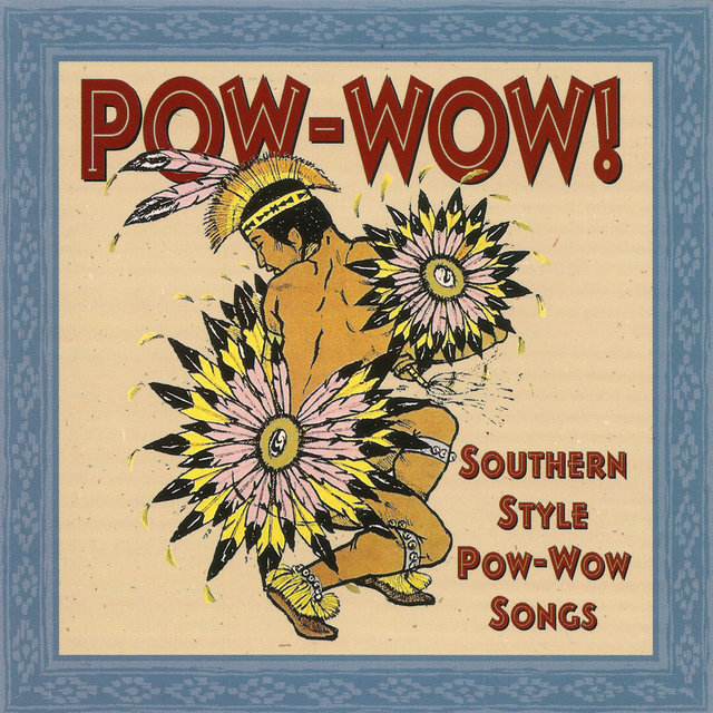 PowWow! - Southern Style PowWow Songs Recorded Live