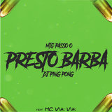 Mtg Passo o Presto Barba (feat. MC Vuk Vuk)