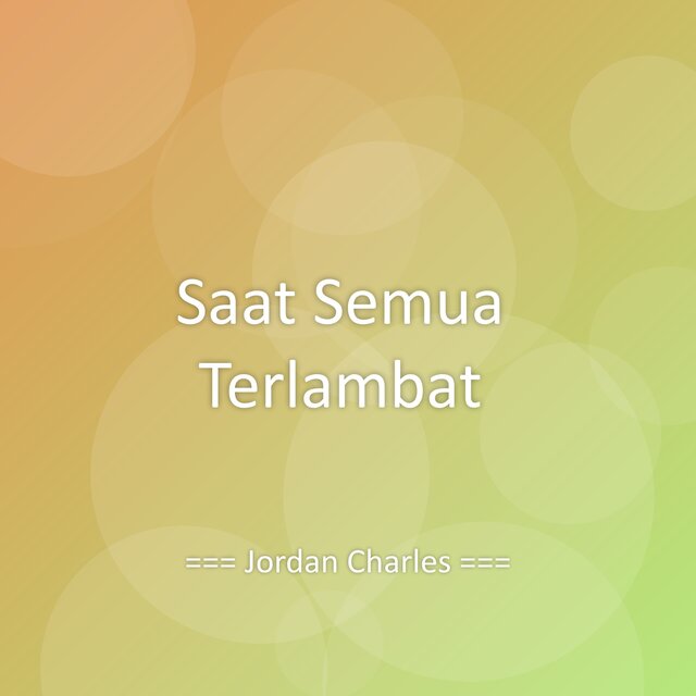 Saat Semua Terlambat