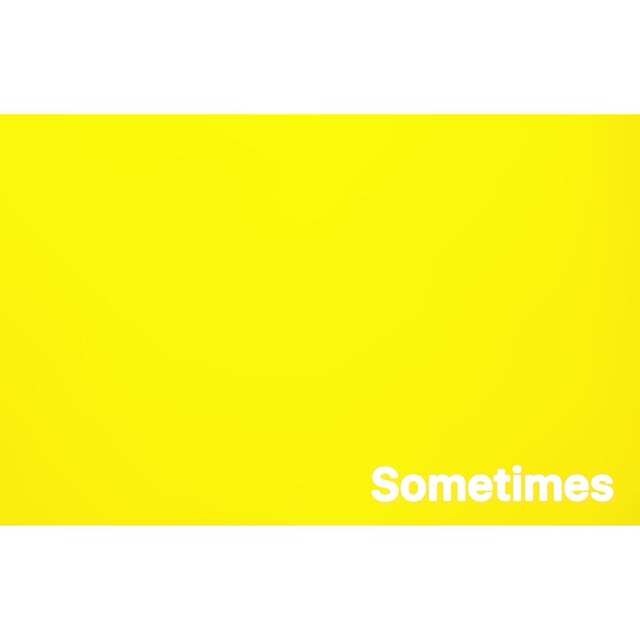 Sometimes