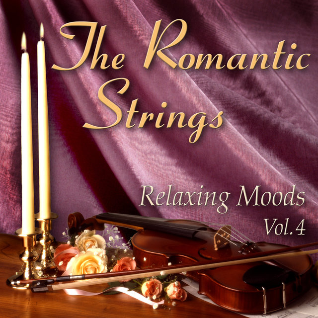 The Romantic Strings: Relaxing Moods, Vol. 4