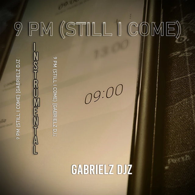 9 Pm (Still I Come)