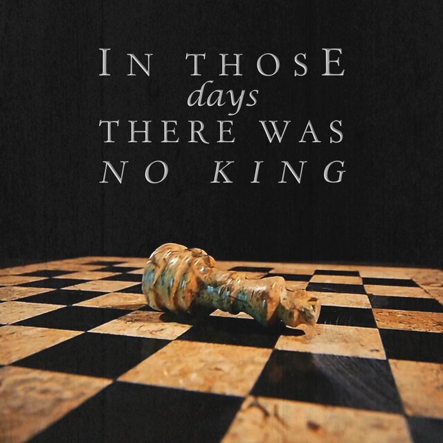 In Those Days There Was No King