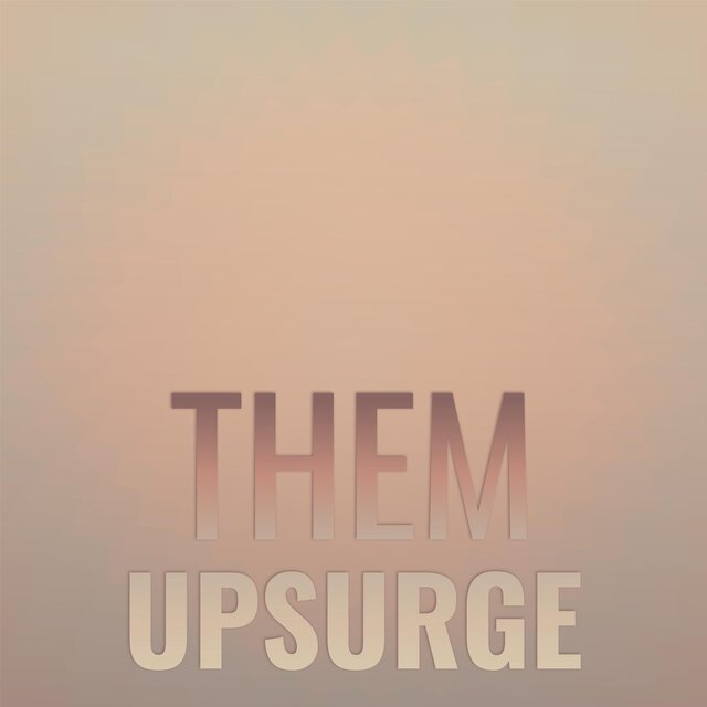 Them Upsurge