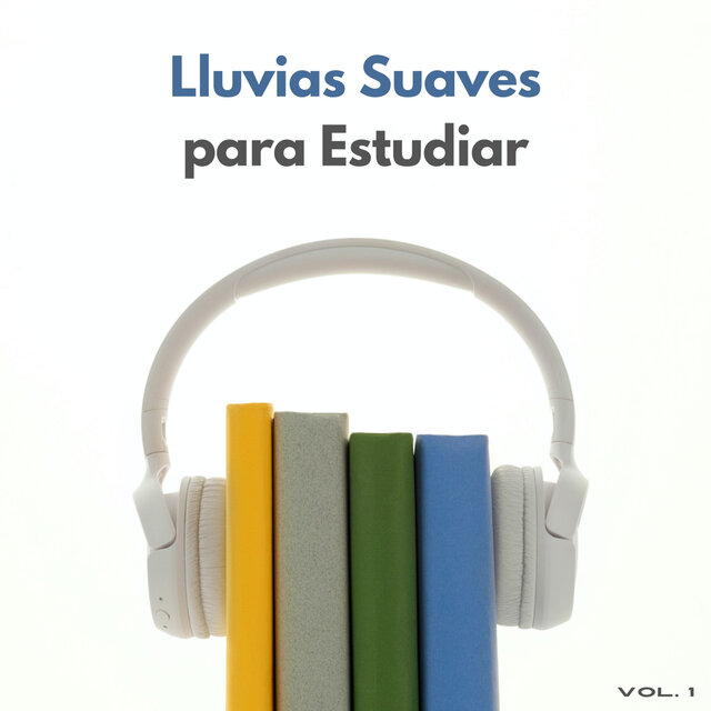 Lluvias Suaves Para Estudiar Vol. 1