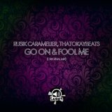 Go on & Fool Me (Original Mix)