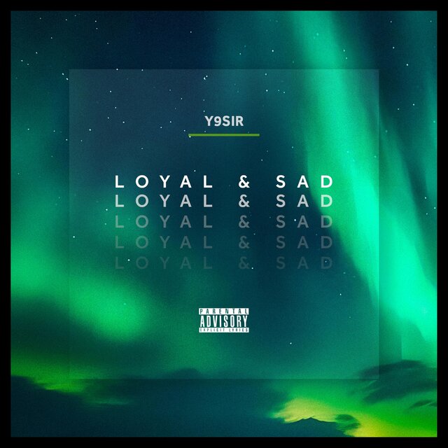 Loyal & Sad