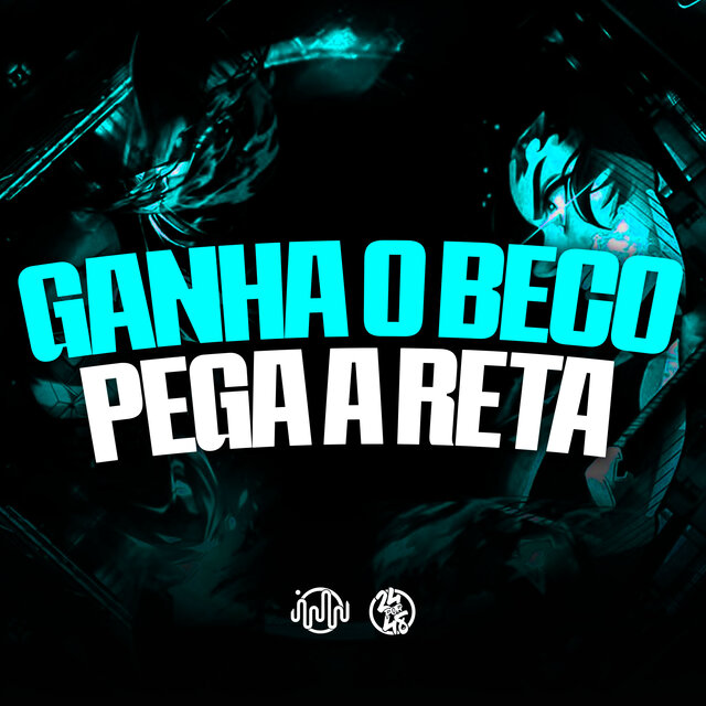 Ganha o Beco Pega a Reta