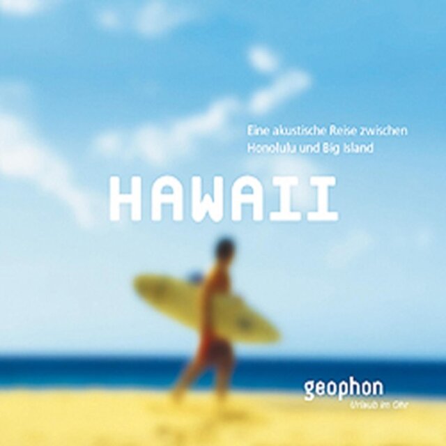 Hawaii (Eine akustische Reise zwischen Honolulu und Lahaina)