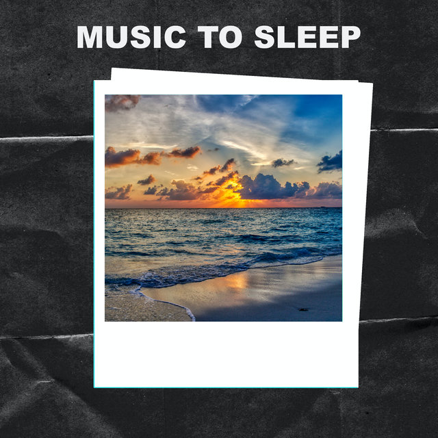 Music To Sleep