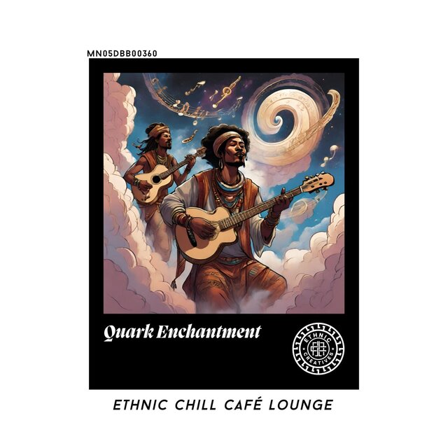 Quark Enchantment: Ethnic Chill Café lounge