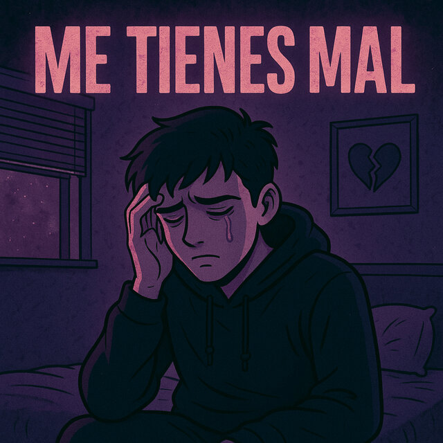 Me Tienes Mal