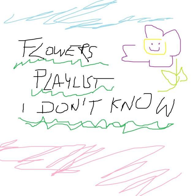 Cover art for album FLOWERS PLAYLIST I DON'T KNOW by User