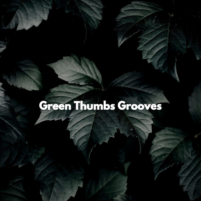 Green Thumbs Grooves
