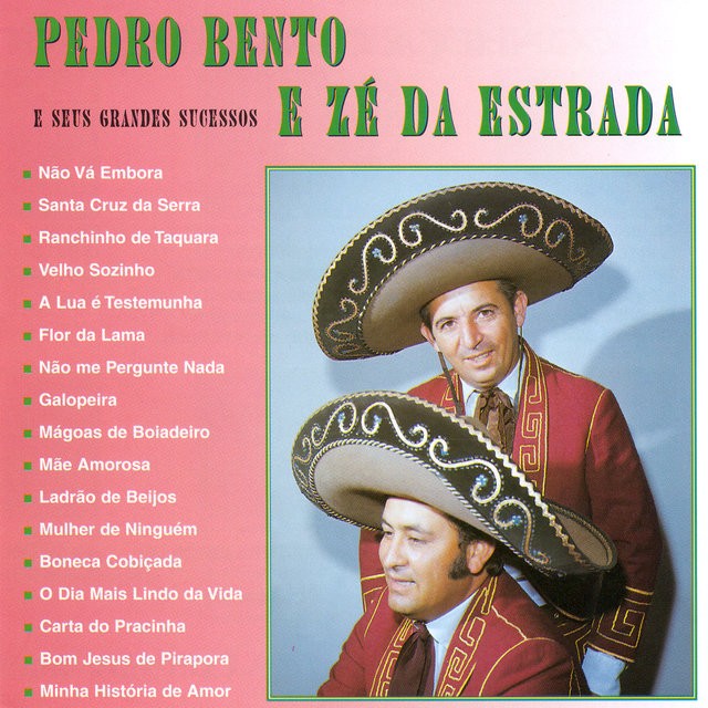 Pedro Bento e Ze da Estrada: E seus grandes sucessos