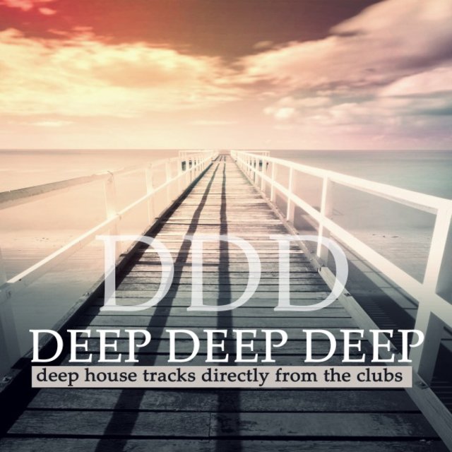 Deep Deep Deep (Deep House Tracks Directly from the Clubs)