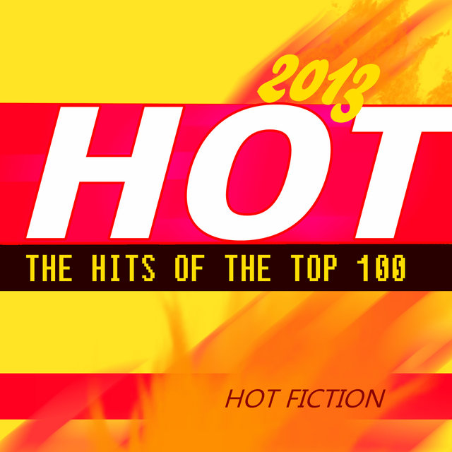 Hot 2013 (The Hits of the Top 100)