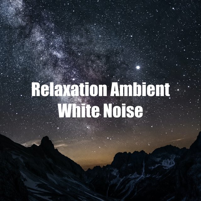 Relaxation Ambient White Noise