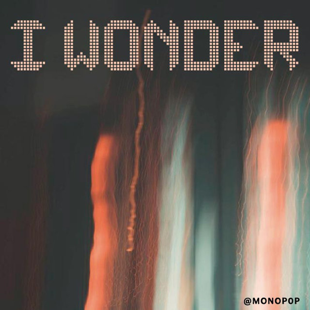 I Wonder