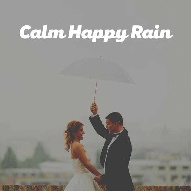 Calm Happy Rain
