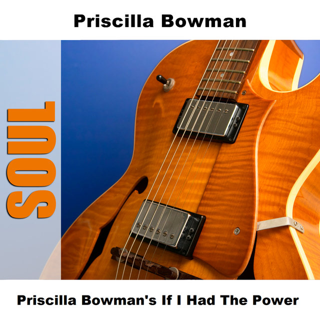 Priscilla Bowman's If I Had The Power