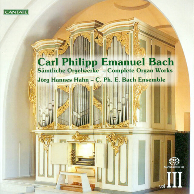 Bach, C.P.E.: Organ Music (Complete), Vol. 3