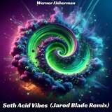 Seth Acid Vibes (Jarod Blade Remix)