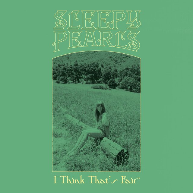 Cover art for album I Think That's Fair by Sleepy Pearls