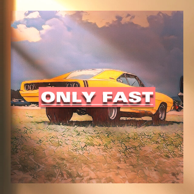 Only Fast