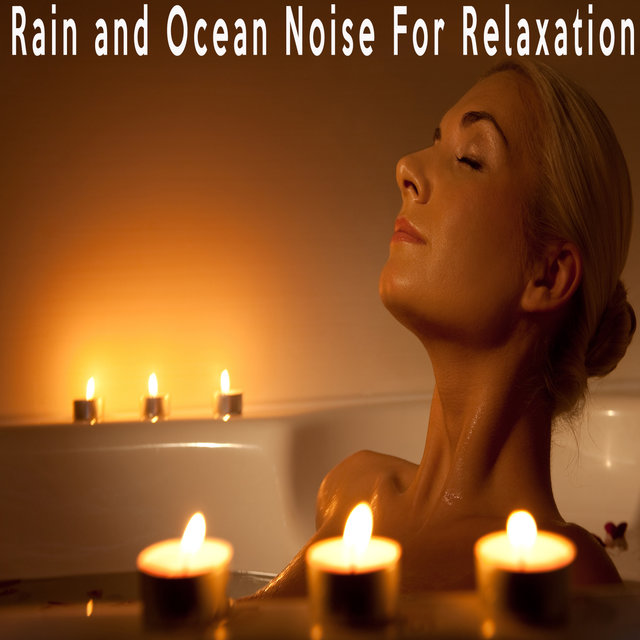 Rain and Ocean Noise For Relaxation