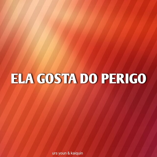 Ela Gosta do Perigo